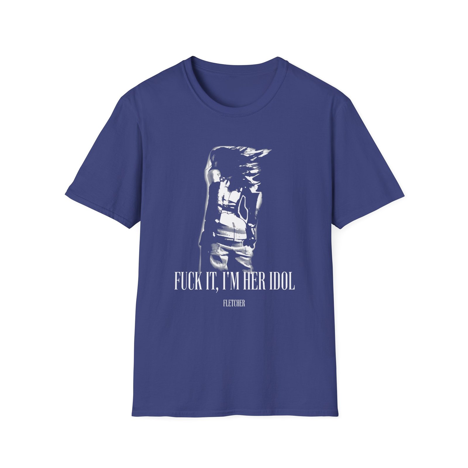 Fletcher Fuck It, I’m Her Idol Unisex Softstyle T-Shirt