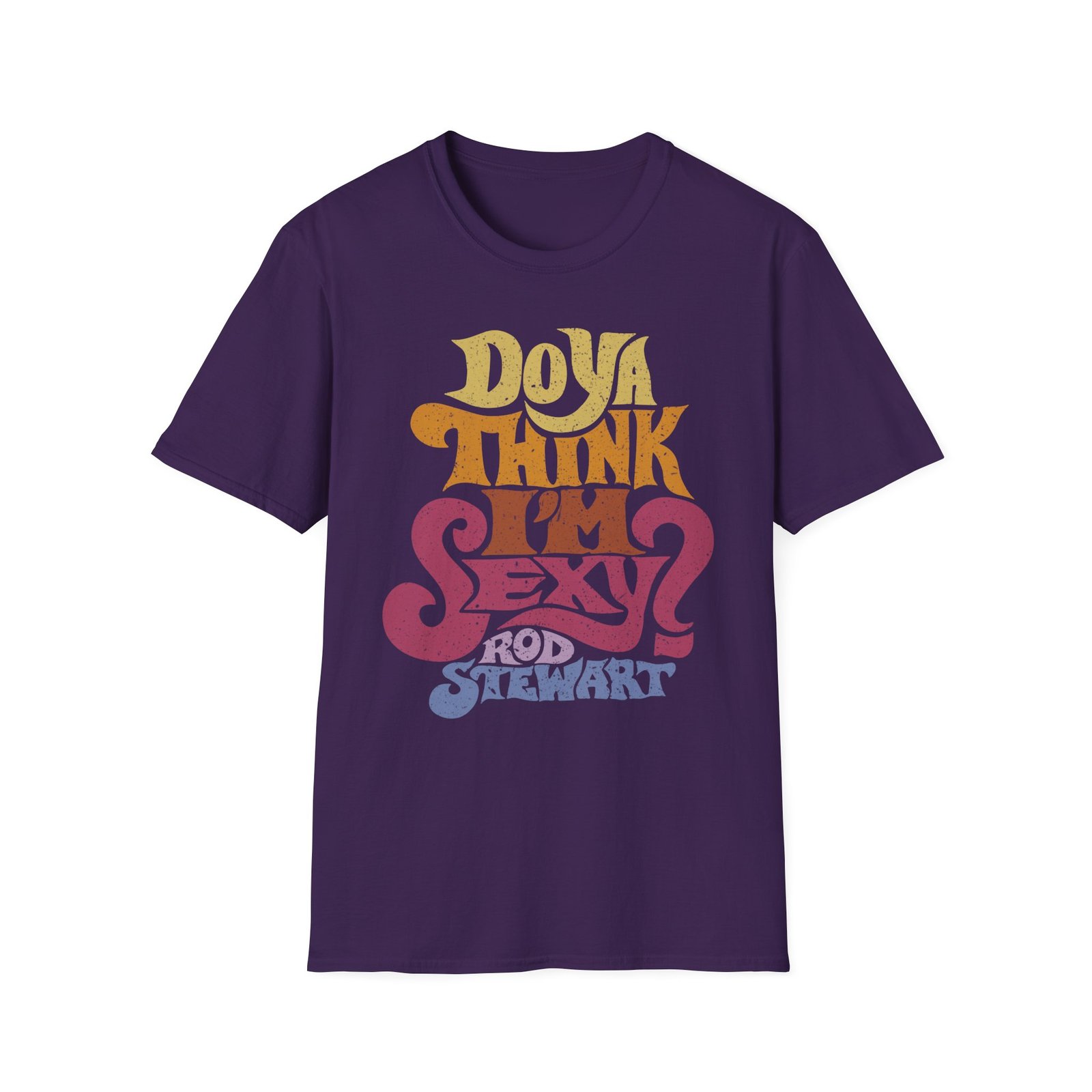 R S Do Ya Think I’m Sexy Unisex Softstyle T-Shirt