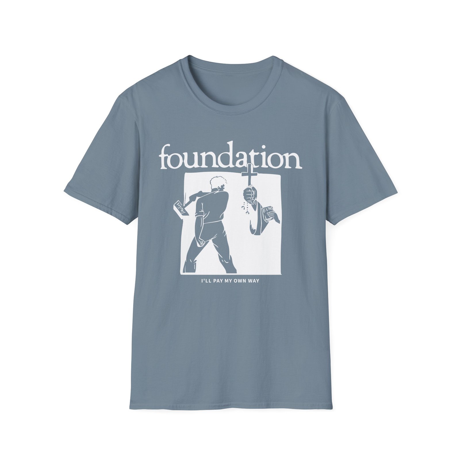 Foundation I'll Pay My Own Way Unisex Softstyle T-Shirt