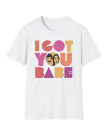Sonny & Cher I Got You Babe Unisex Softstyle T-Shirt