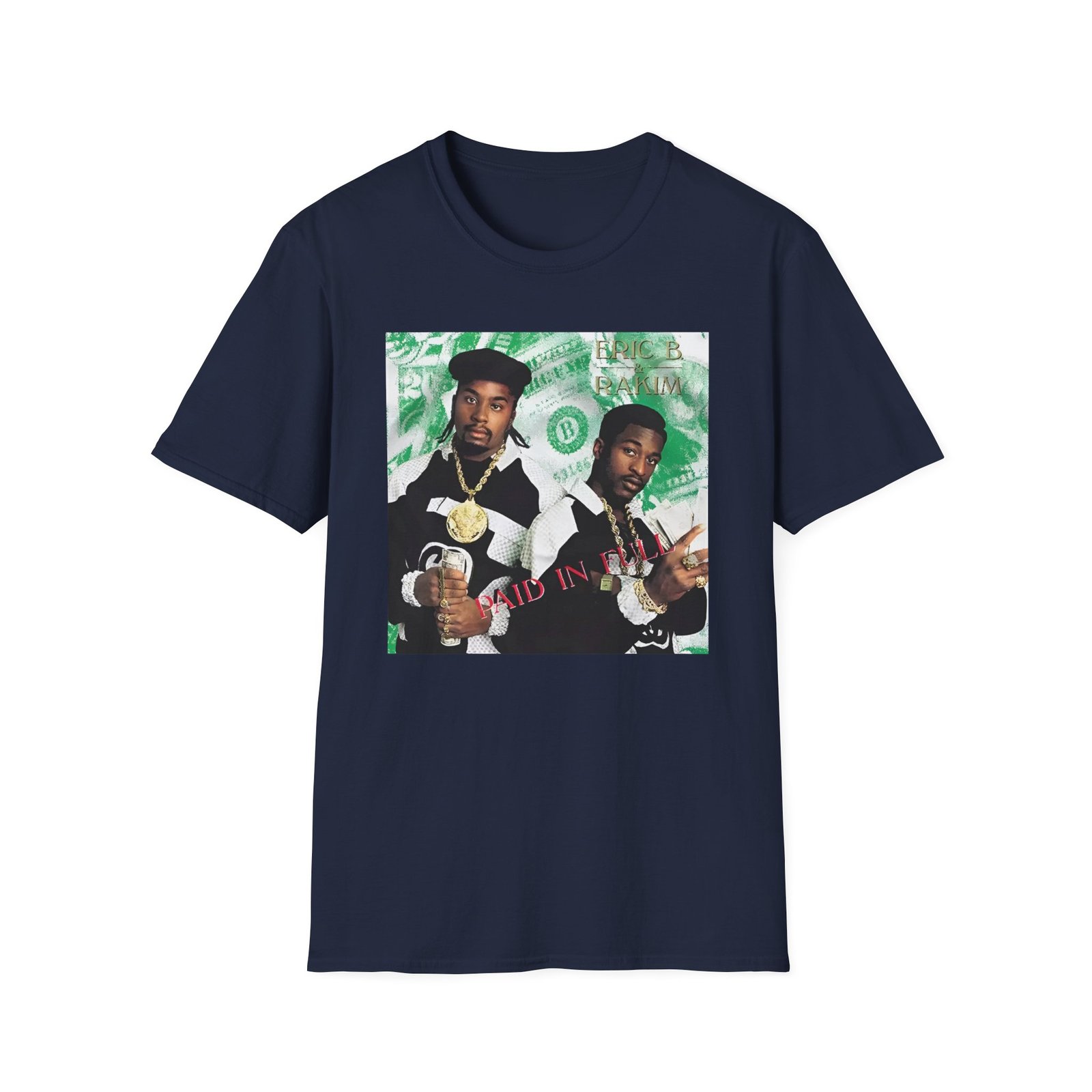 Eric B Rakim Paid in Full Unisex Softstyle T-Shirt