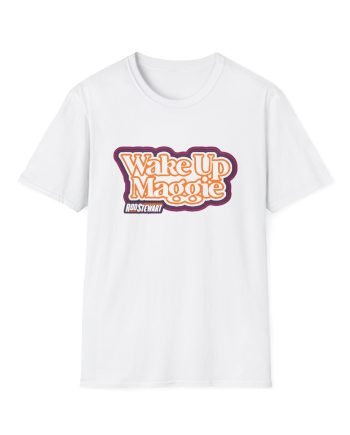 R S Wake Up Maggie Unisex Softstyle T-Shirt