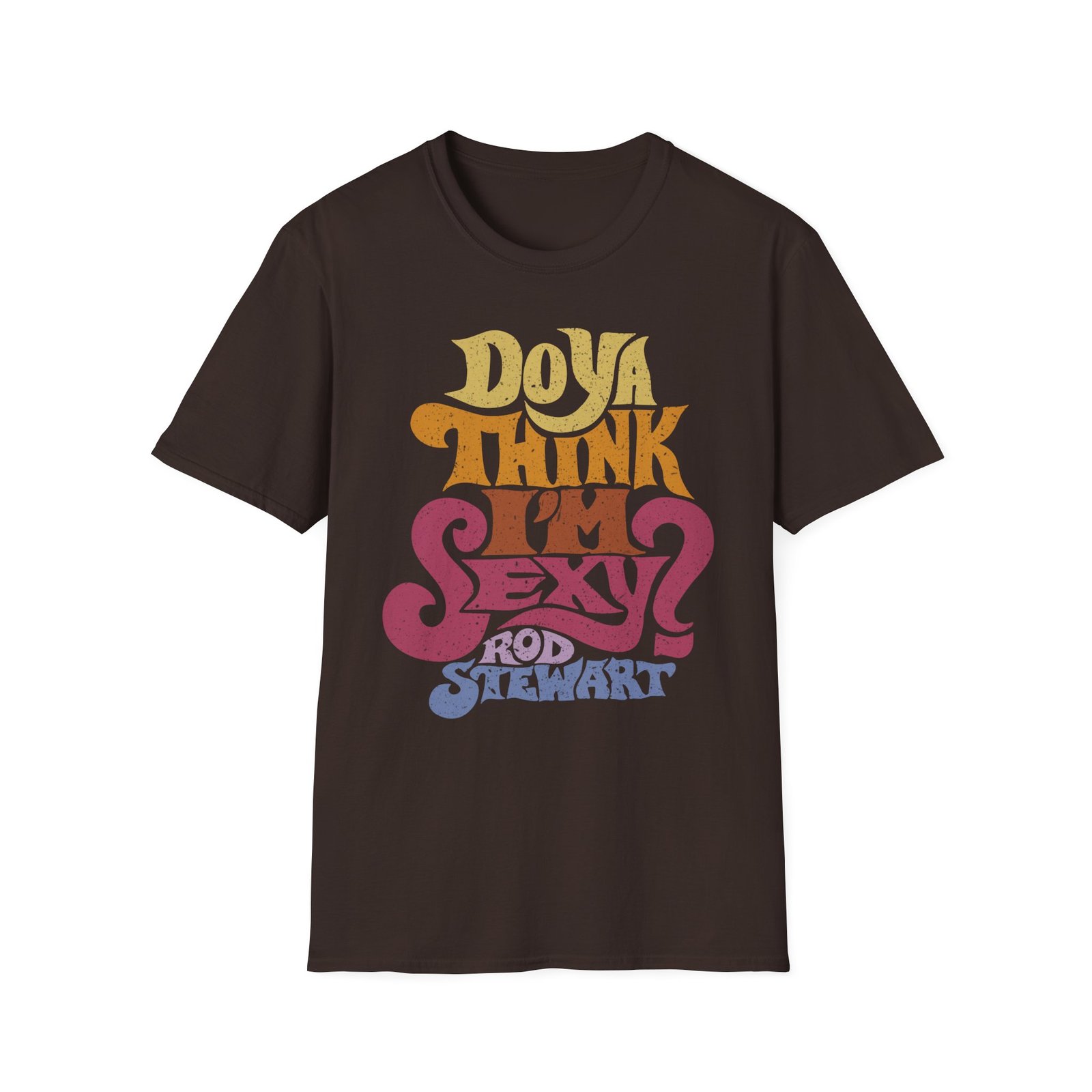 R S Do Ya Think I’m Sexy Unisex Softstyle T-Shirt
