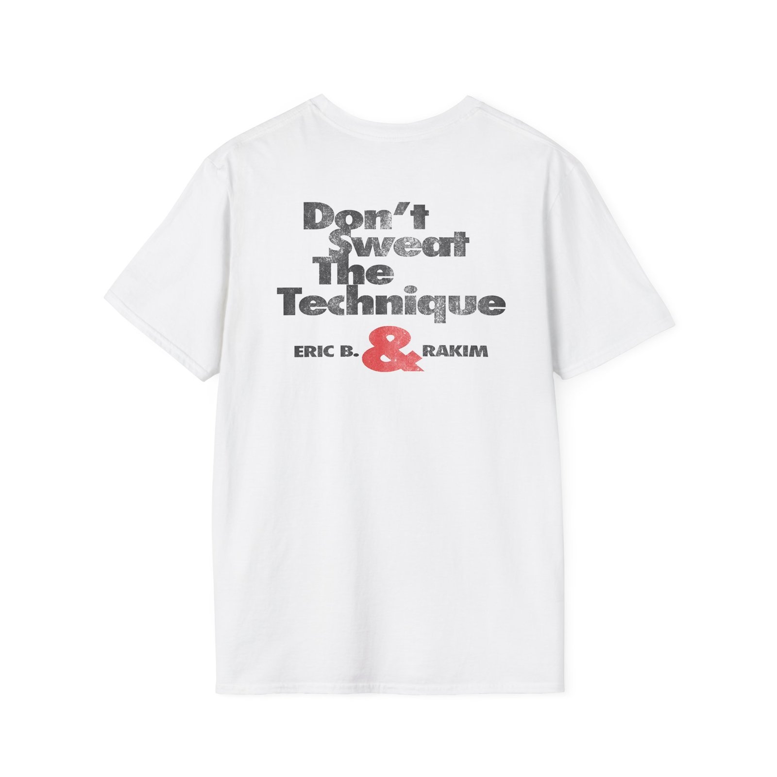 Eric B Rakim Don't Sweat Unisex Softstyle T-Shirt