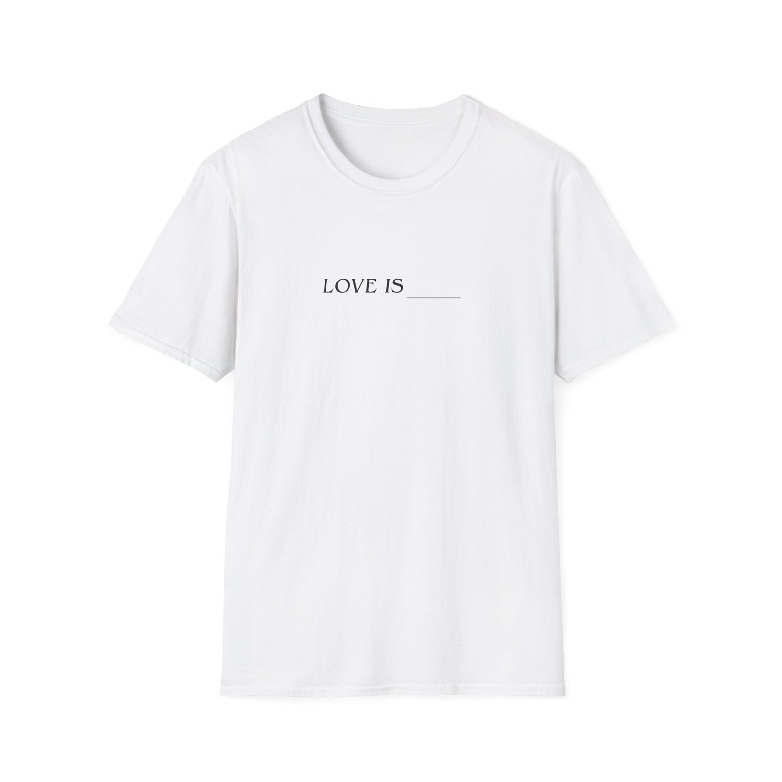 Toosii Love is Unisex Softstyle T-Shirt