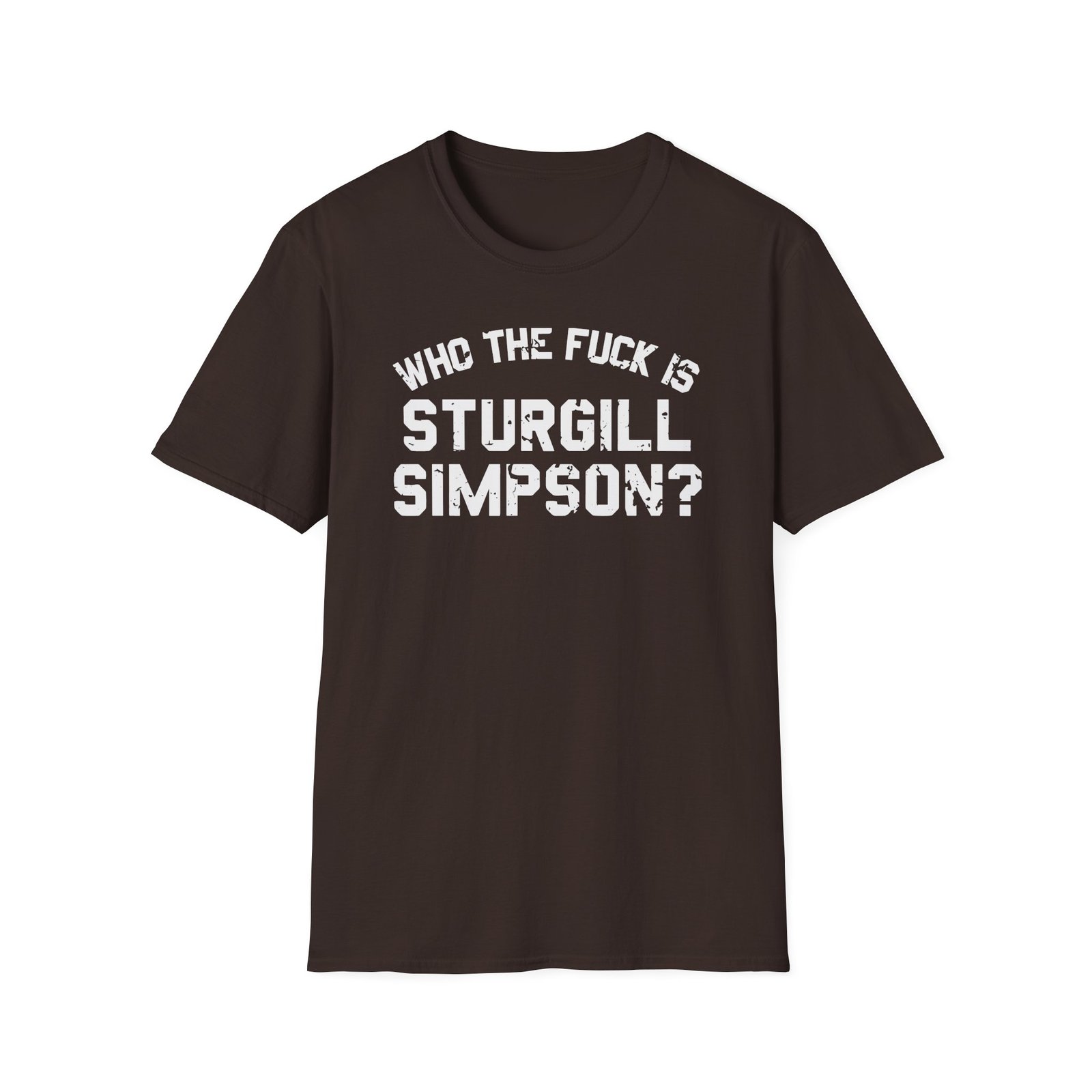 Sturgill Simpson Who The F*ck Is Sturgill Simpson Unisex Softstyle T-Shirt