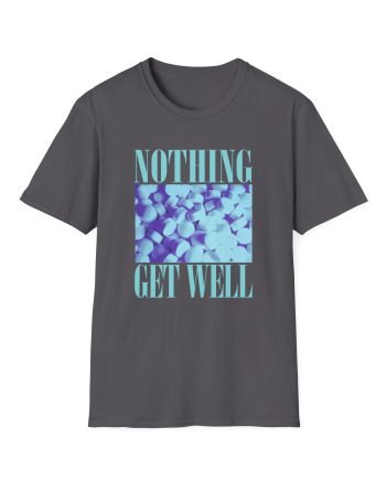 Nothing Get Well Unisex Softstyle T-Shirt