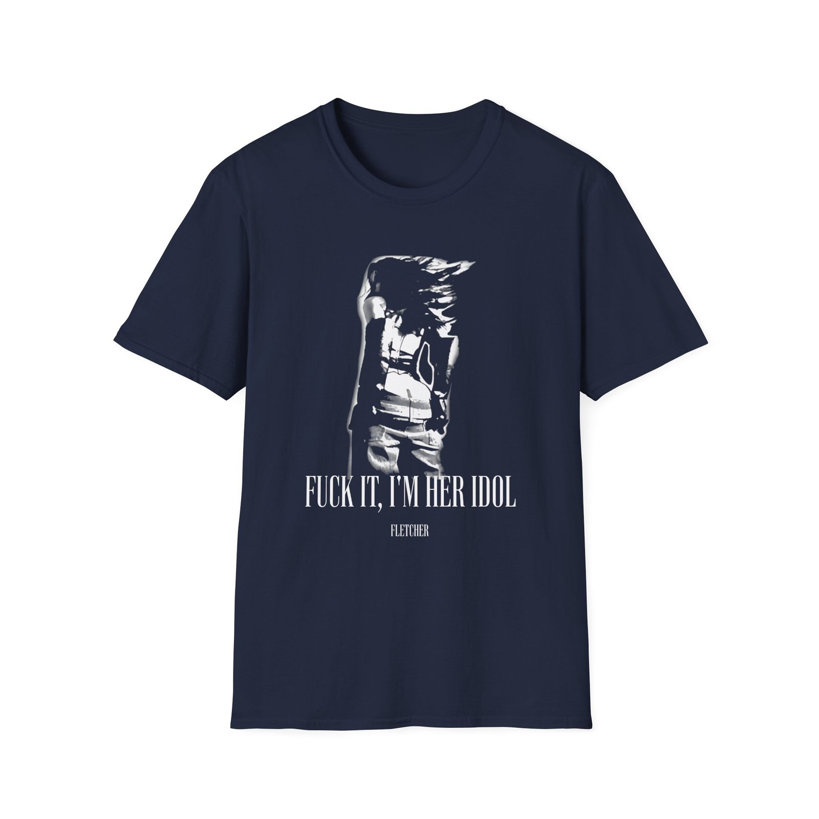 Fletcher Fuck It, I’m Her Idol Unisex Softstyle T-Shirt