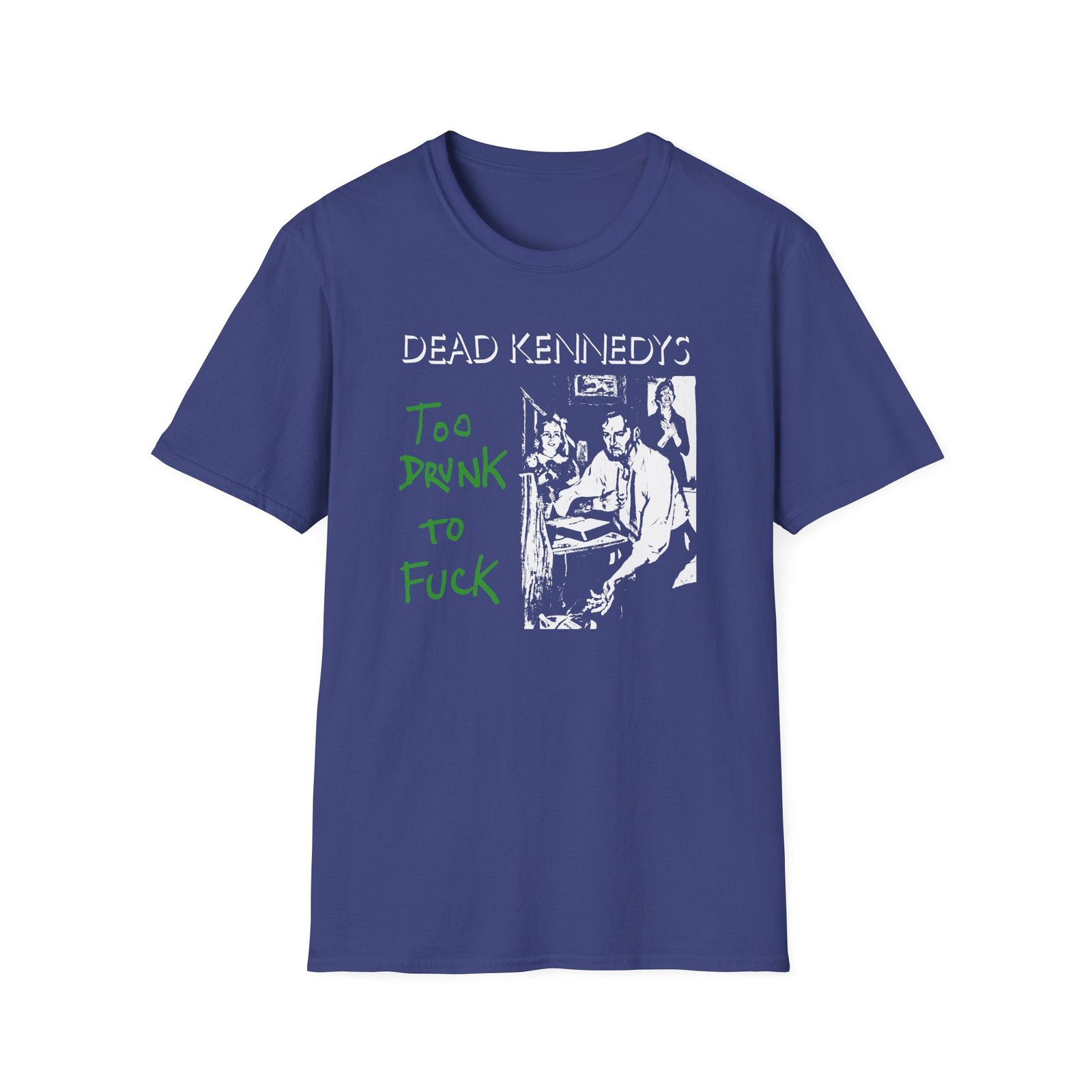 Dead Kennedys Too Drunk To Fuck Unisex Softstyle T-Shirt