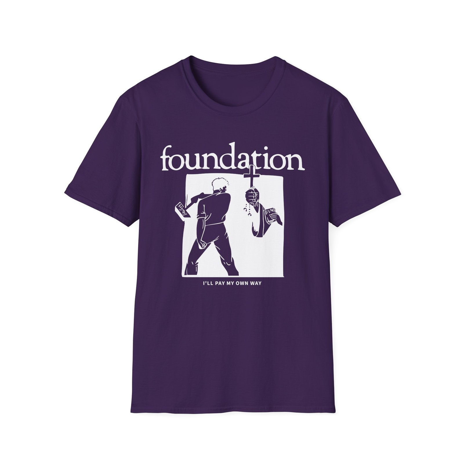 Foundation I'll Pay My Own Way Unisex Softstyle T-Shirt