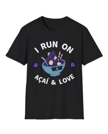 I Run on Acai & Love Unisex Softstyle T-Shirt