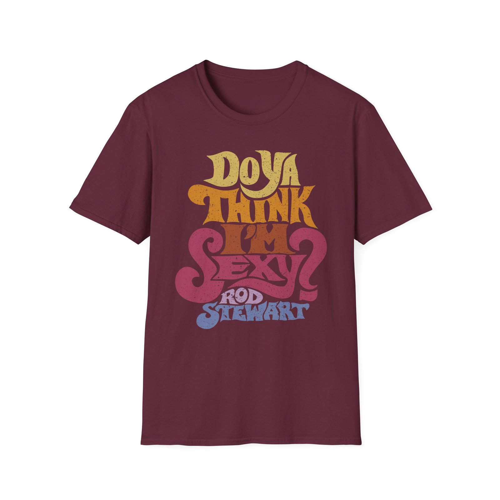 R S Do Ya Think I’m Sexy Unisex Softstyle T-Shirt