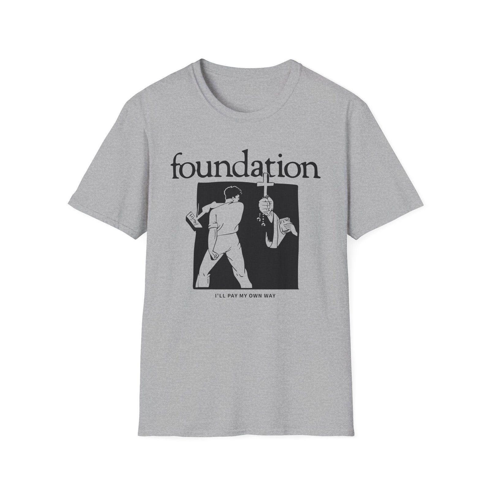 Foundation I'll Pay My Own Way Unisex Softstyle T-Shirt