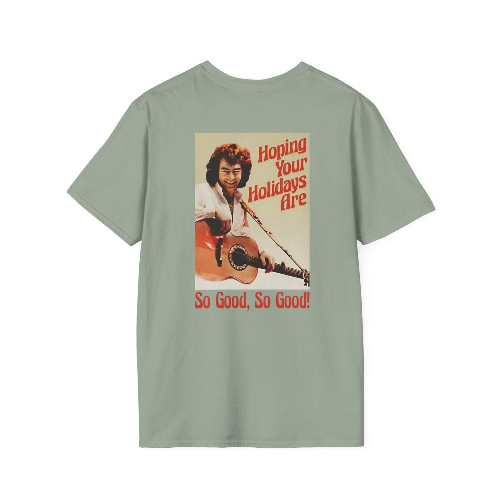 Neil Diamond Hoping Your Holidays Are So Good Unisex Softstyle T-Shirt