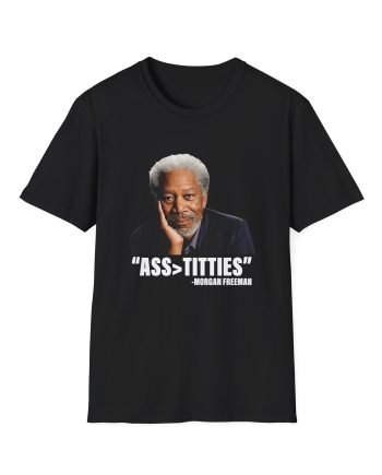 Morgan Freeman Ass Bigger Titties Unisex Softstyle T-Shirt