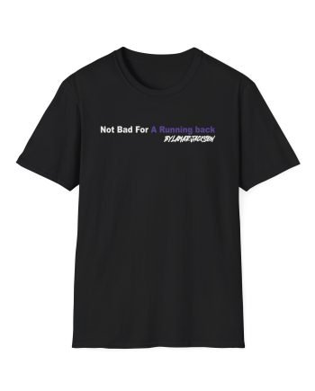 The Prodigy Not Bad for a Running Back Unisex Softstyle T-Shirt