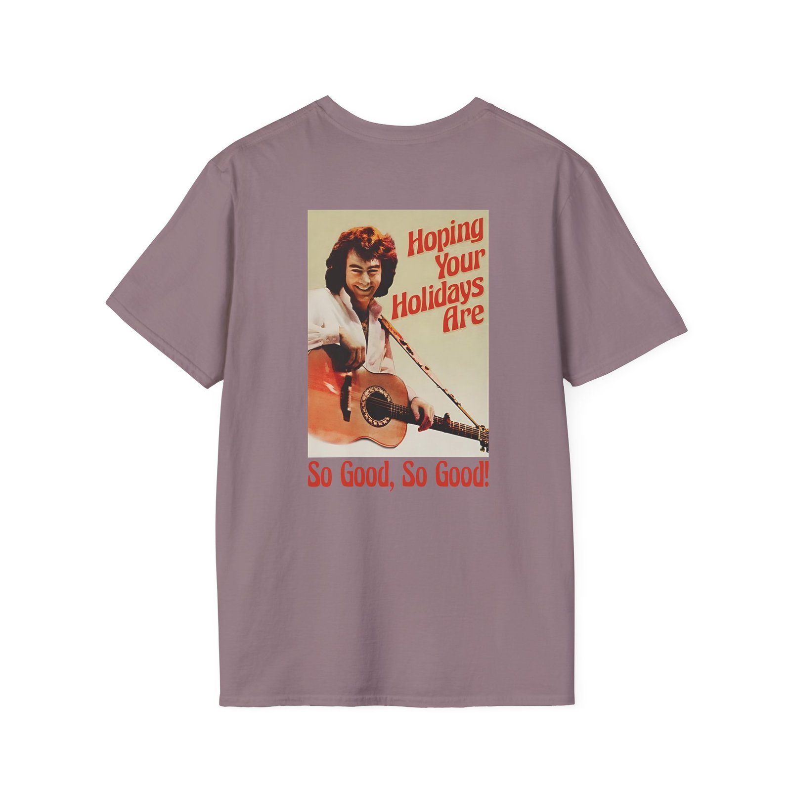 Neil Diamond Hoping Your Holidays Are So Good Unisex Softstyle T-Shirt