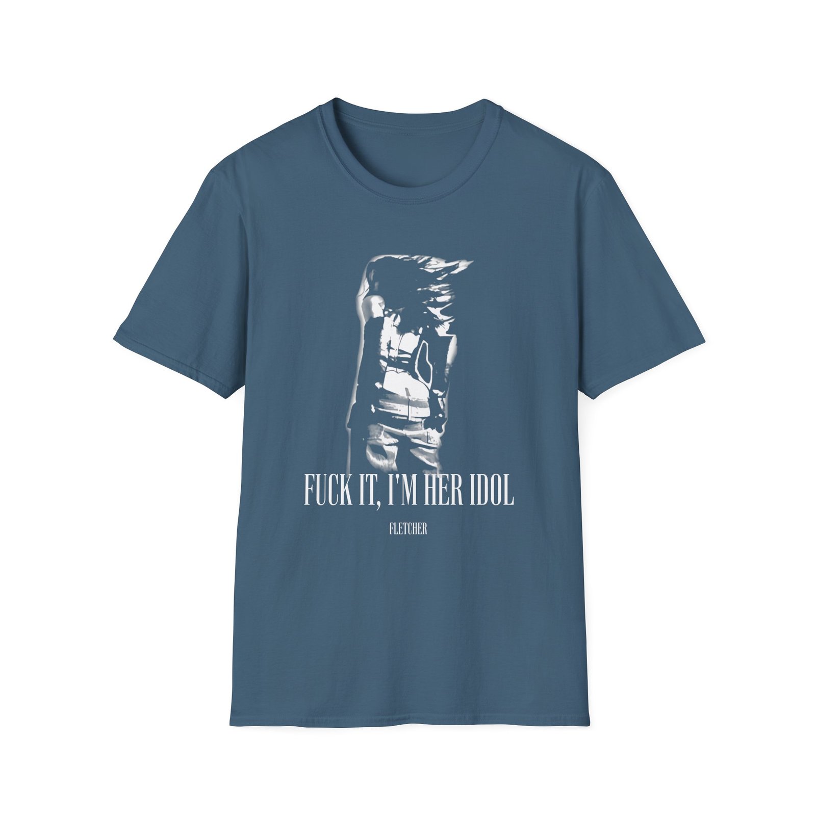 Fletcher Fuck It, I’m Her Idol Unisex Softstyle T-Shirt