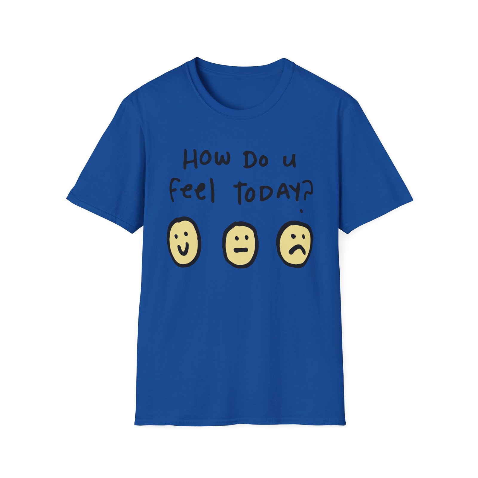 Derkslurp How Do U Feel Today Unisex Softstyle T-Shirt