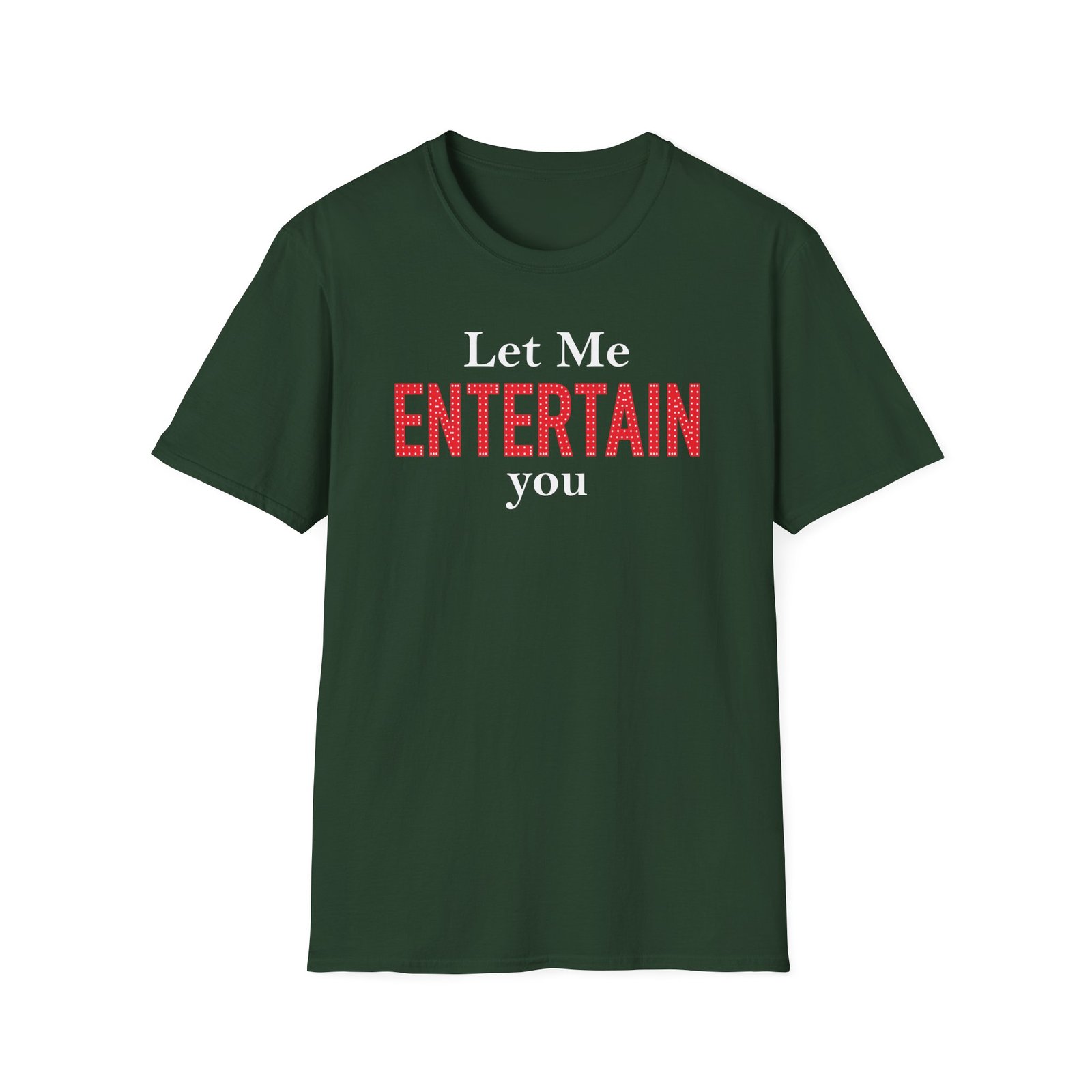Gypsy Let Me Entertain You Unisex Softstyle T-Shirt