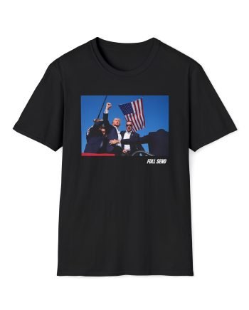 Full Send Trump Fight Unisex Softstyle T-Shirt