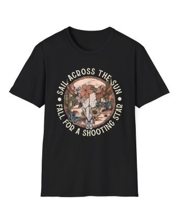 Sail Across the Sun Fall for a Shooting Star Country Skull unisex softstyle t-shirt