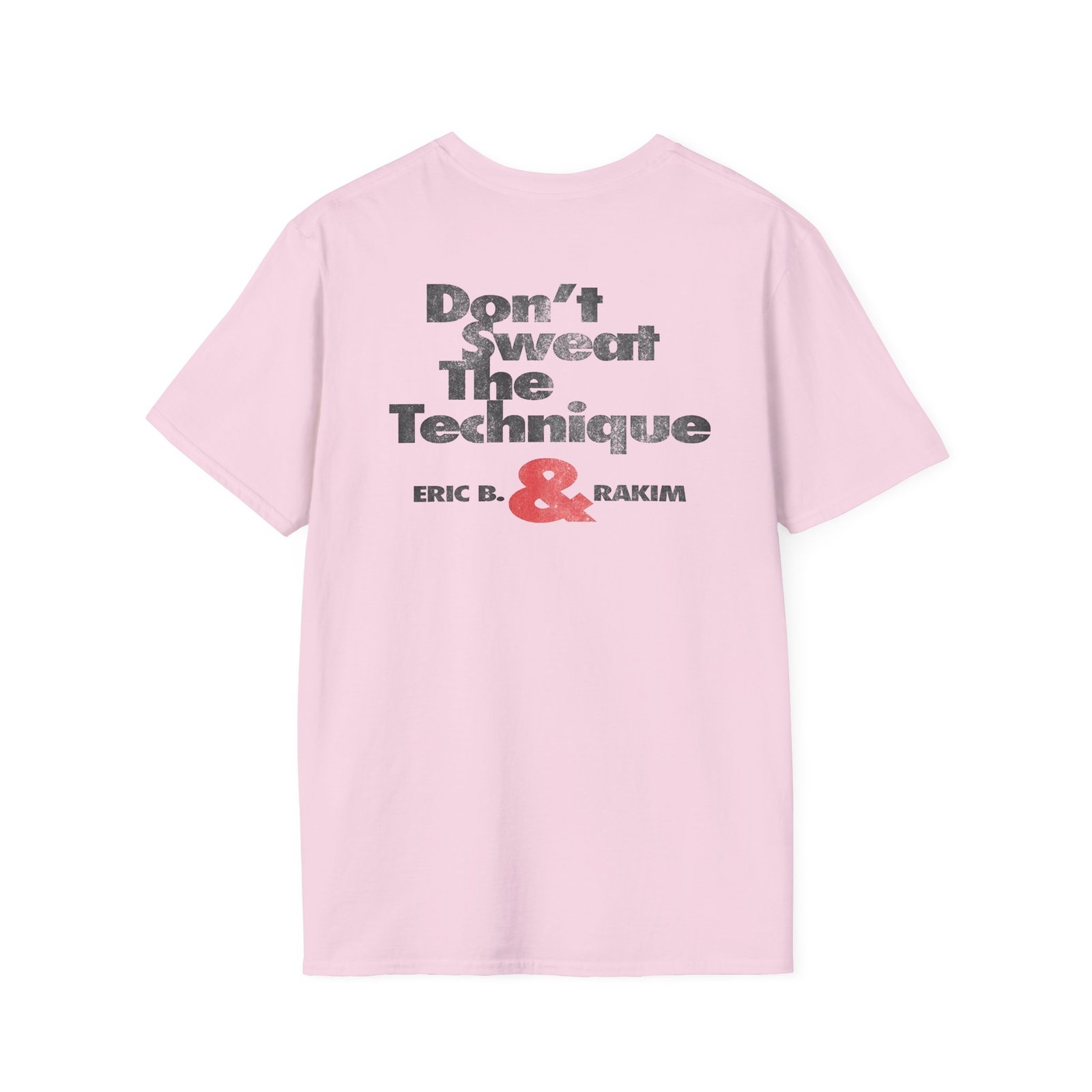 Eric B Rakim Don't Sweat Unisex Softstyle T-Shirt