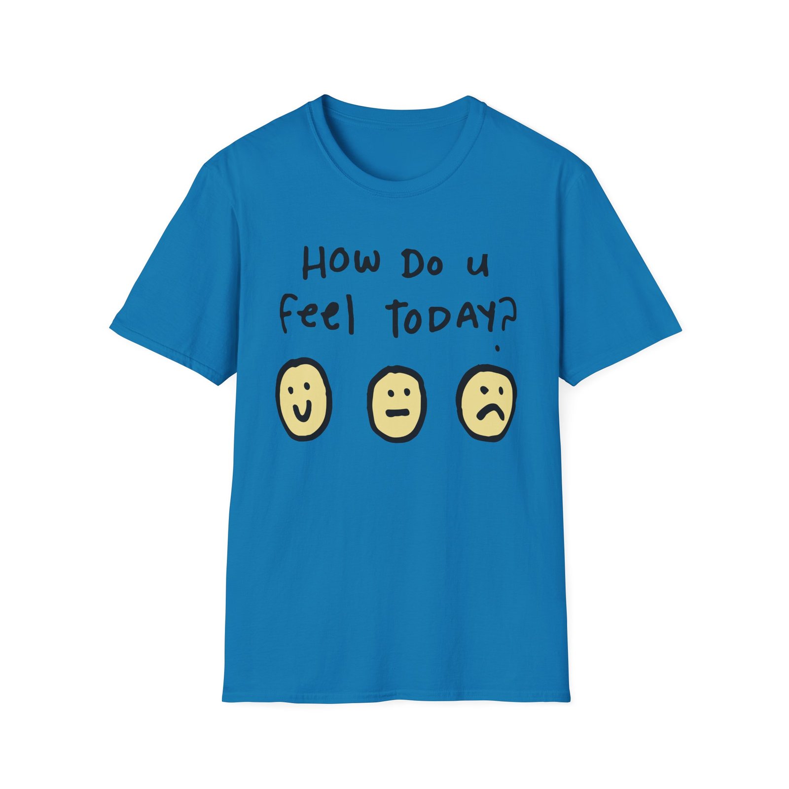 Derkslurp How Do U Feel Today Unisex Softstyle T-Shirt