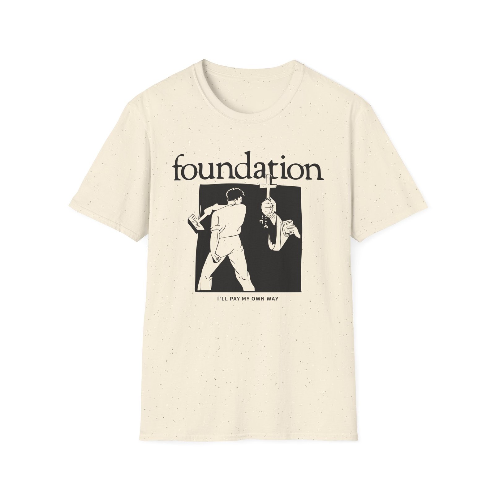 Foundation I'll Pay My Own Way Unisex Softstyle T-Shirt