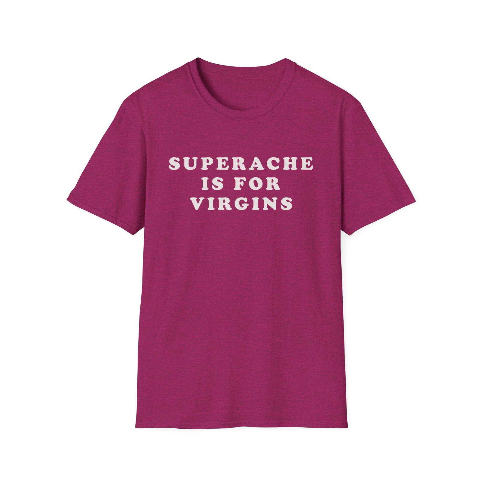 CG Superache is for Virgins Unisex Softstyle T-Shirt