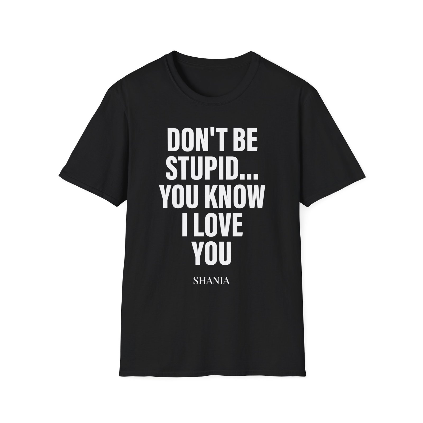 ST Don't Be Stupid Unisex Softstyle T-Shirt