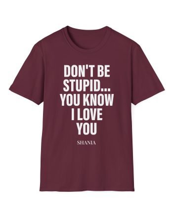 ST Don't Be Stupid Unisex Softstyle T-Shirt