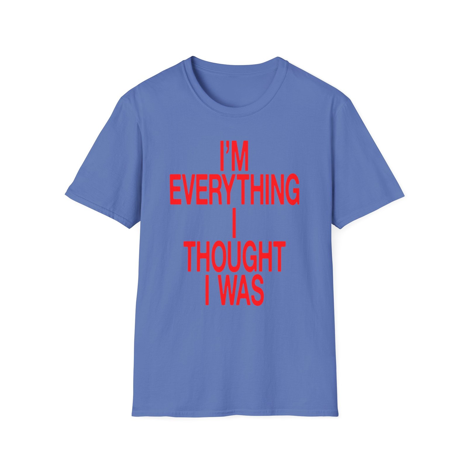 JT Im Everything Unisex Softstyle T-Shirt