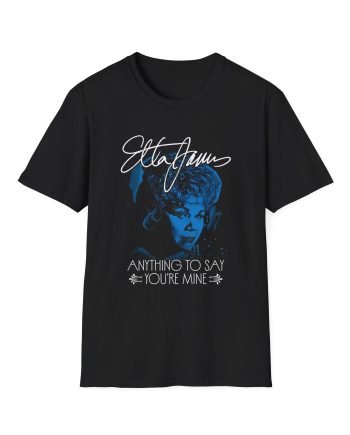Etta James Anything to Say You're Mine Unisex Softstyle T-Shirt
