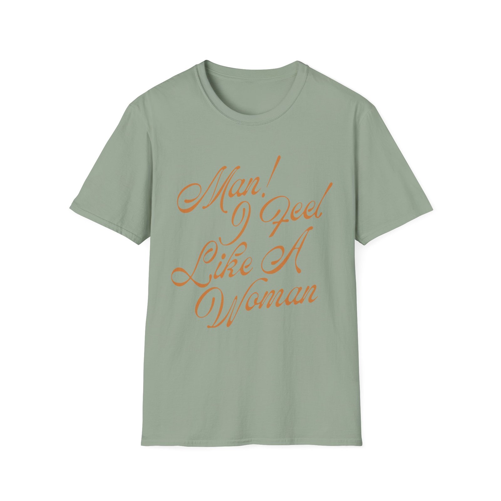 ST Man! I Feel Like a Woman Script Unisex Softstyle T-Shirt