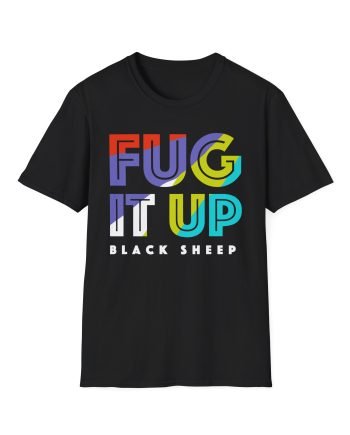 Black Sheep Fug It Up Unisex Softstyle T-Shirt