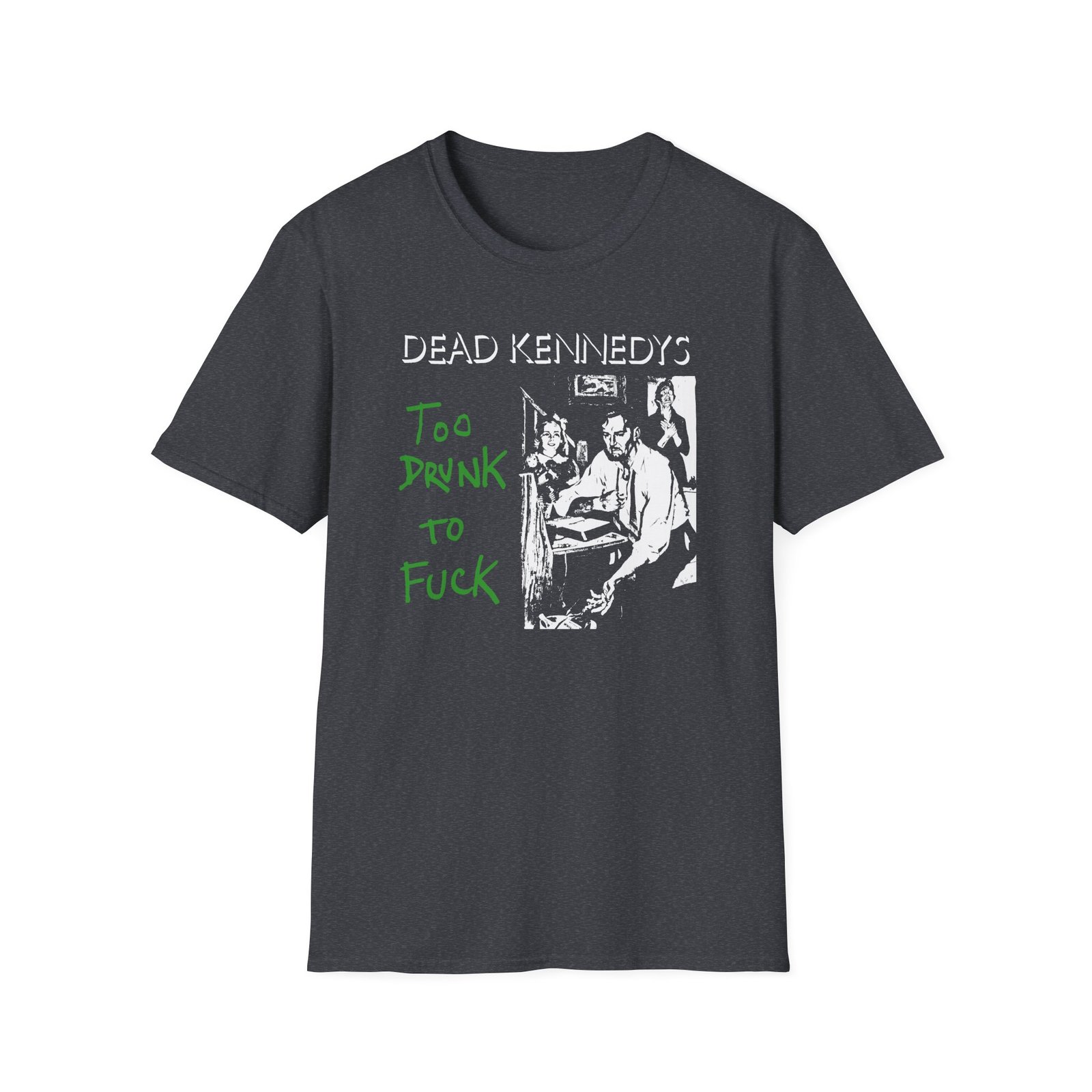 Dead Kennedys Too Drunk To Fuck Unisex Softstyle T-Shirt