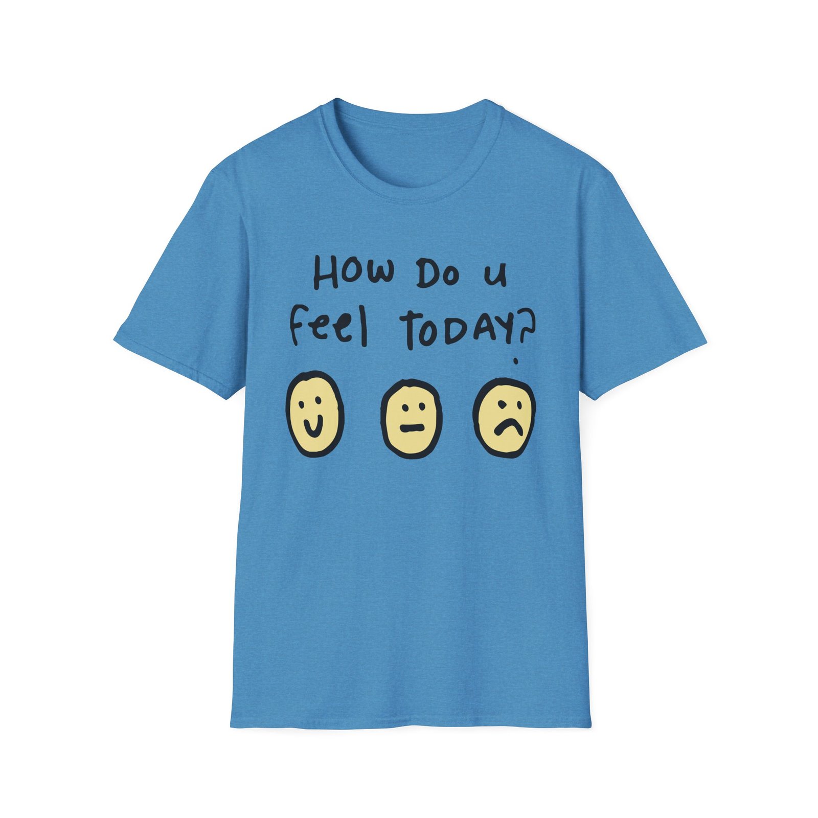 Derkslurp How Do U Feel Today Unisex Softstyle T-Shirt