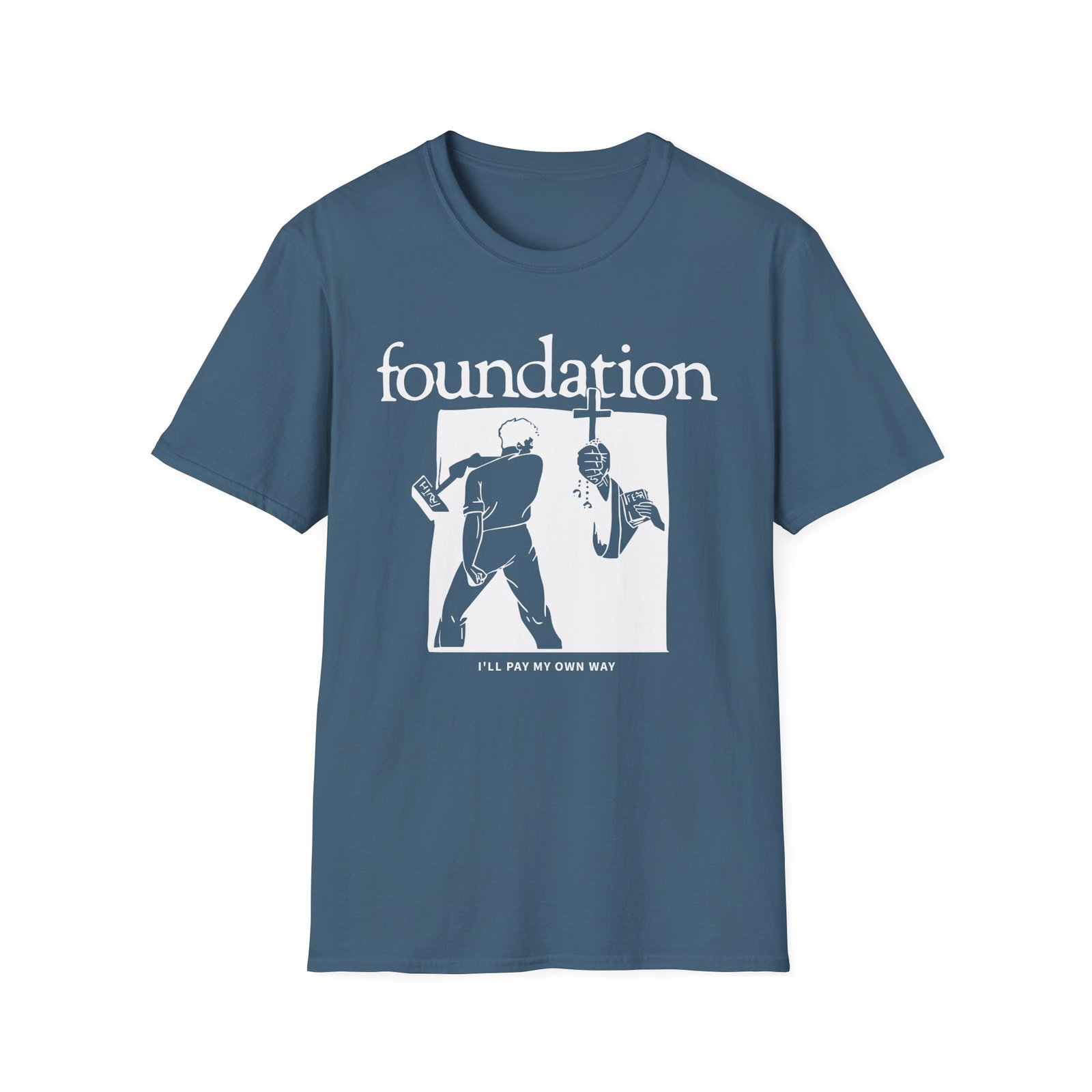 Foundation I'll Pay My Own Way Unisex Softstyle T-Shirt