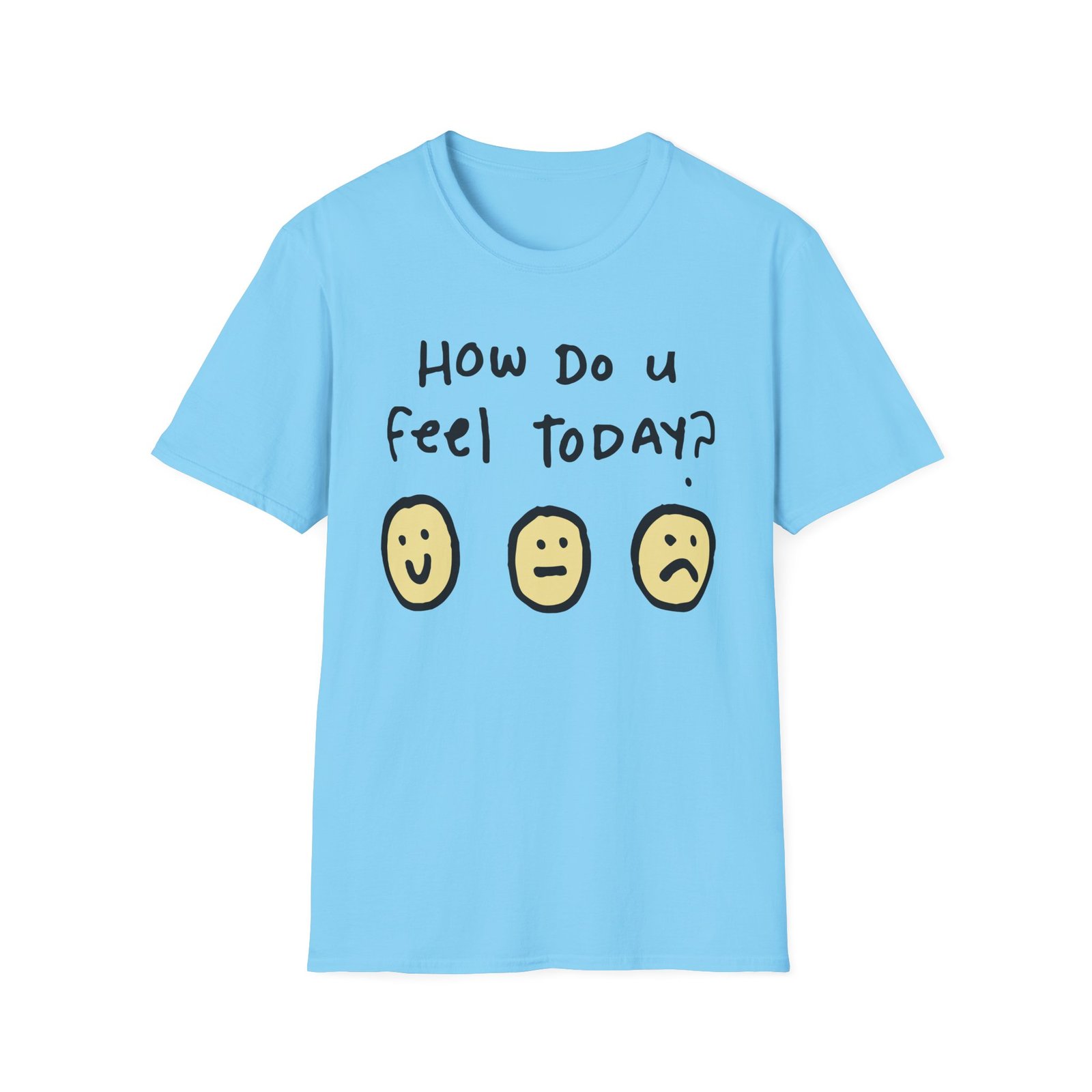 Derkslurp How Do U Feel Today Unisex Softstyle T-Shirt