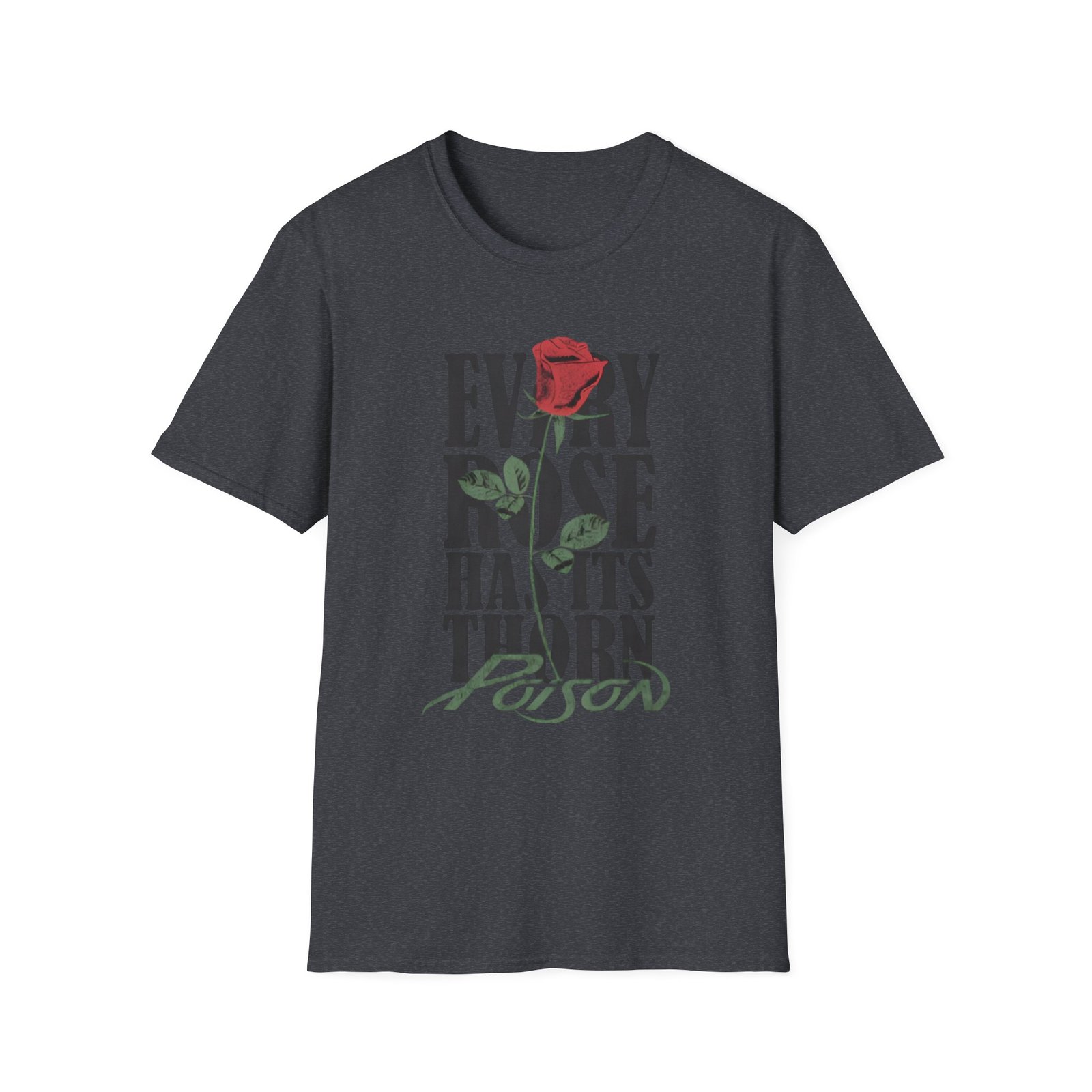 Poison Every Rose Thorn Unisex Softstyle T-Shirt