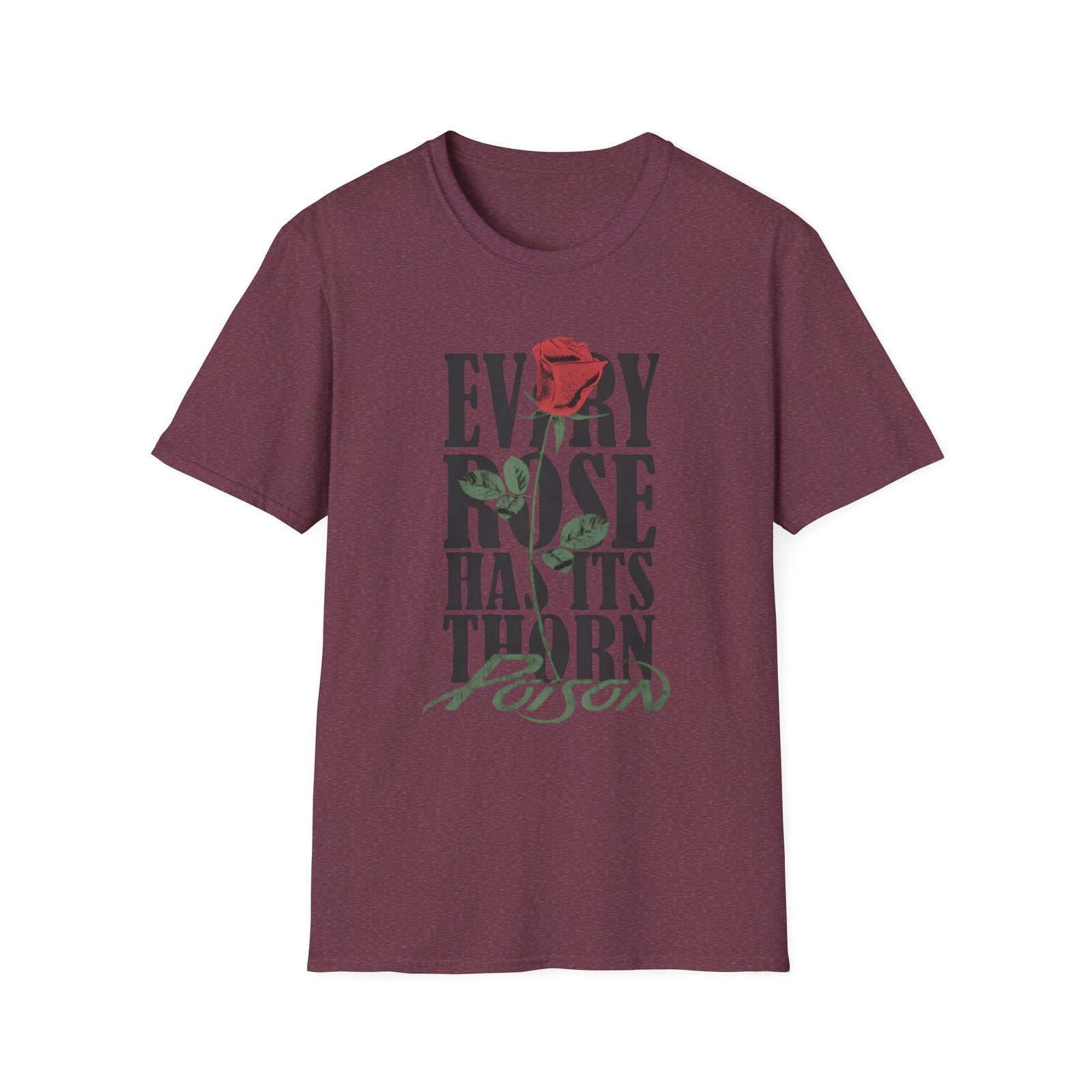 Poison Every Rose Thorn Unisex Softstyle T-Shirt