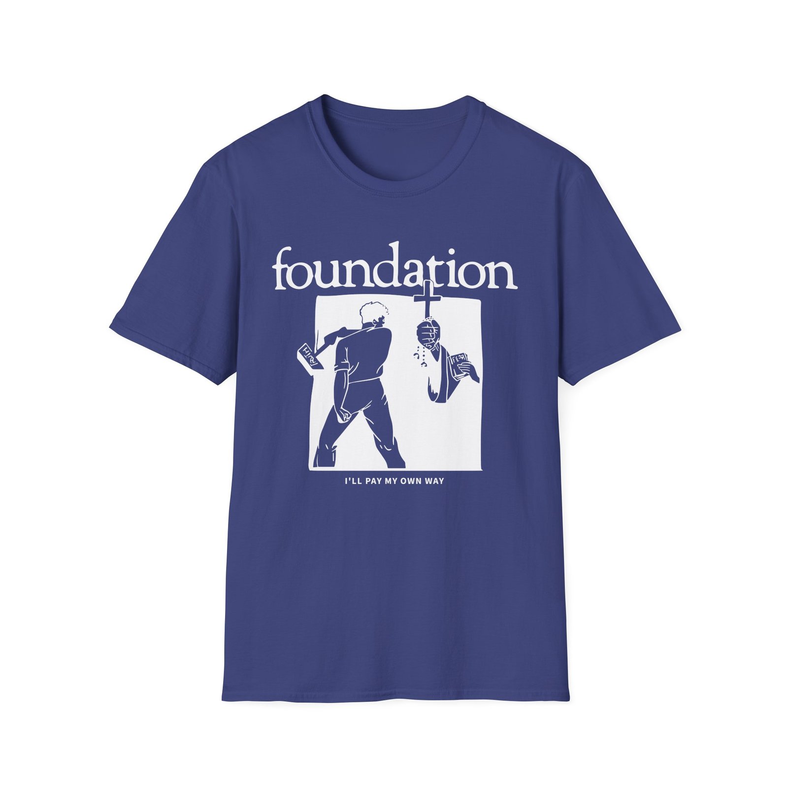 Foundation I'll Pay My Own Way Unisex Softstyle T-Shirt