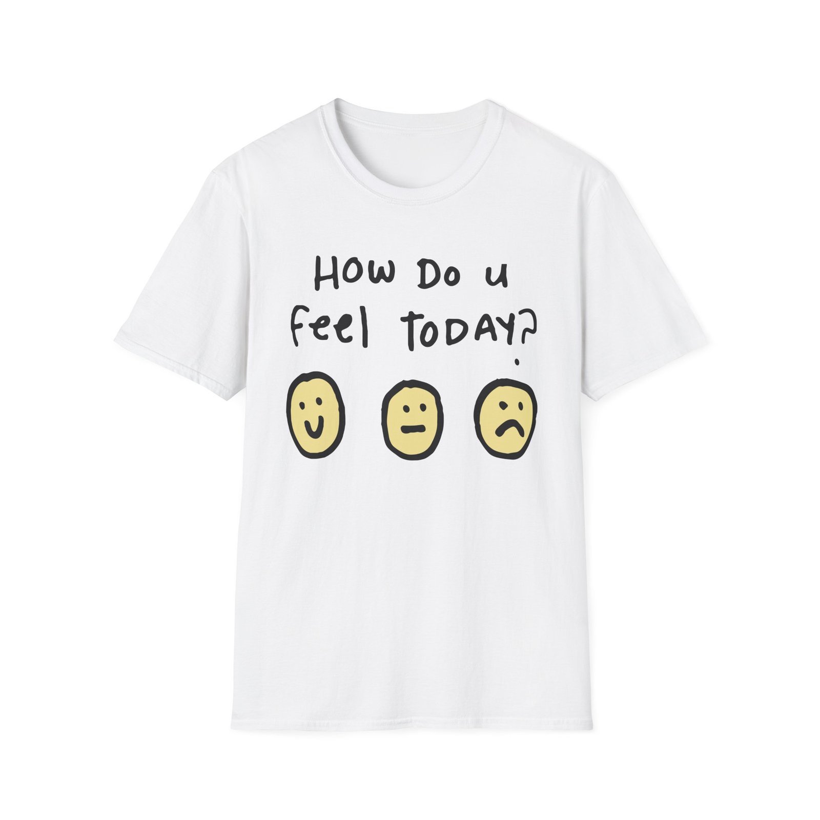 Derkslurp How Do U Feel Today Unisex Softstyle T-Shirt