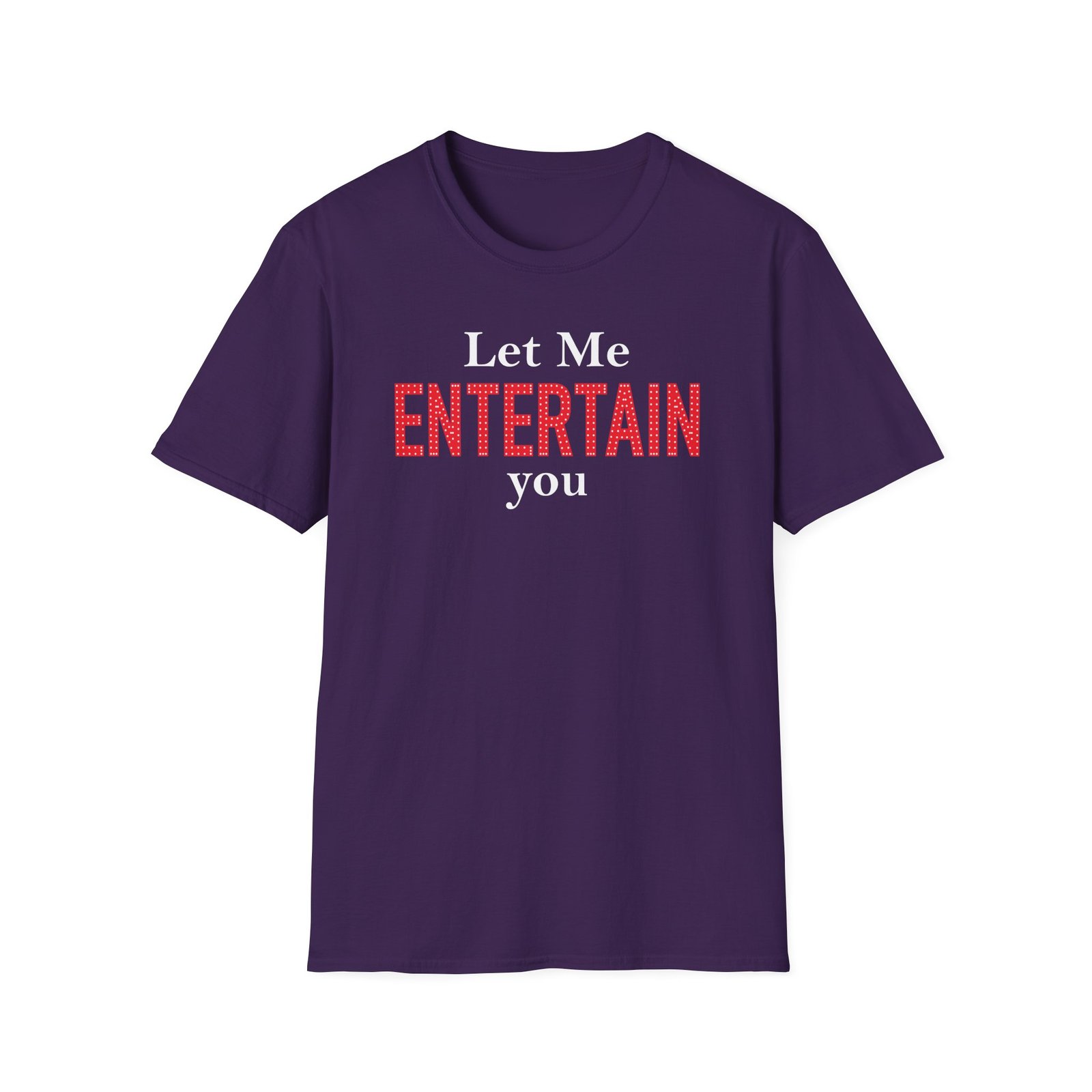 Gypsy Let Me Entertain You Unisex Softstyle T-Shirt
