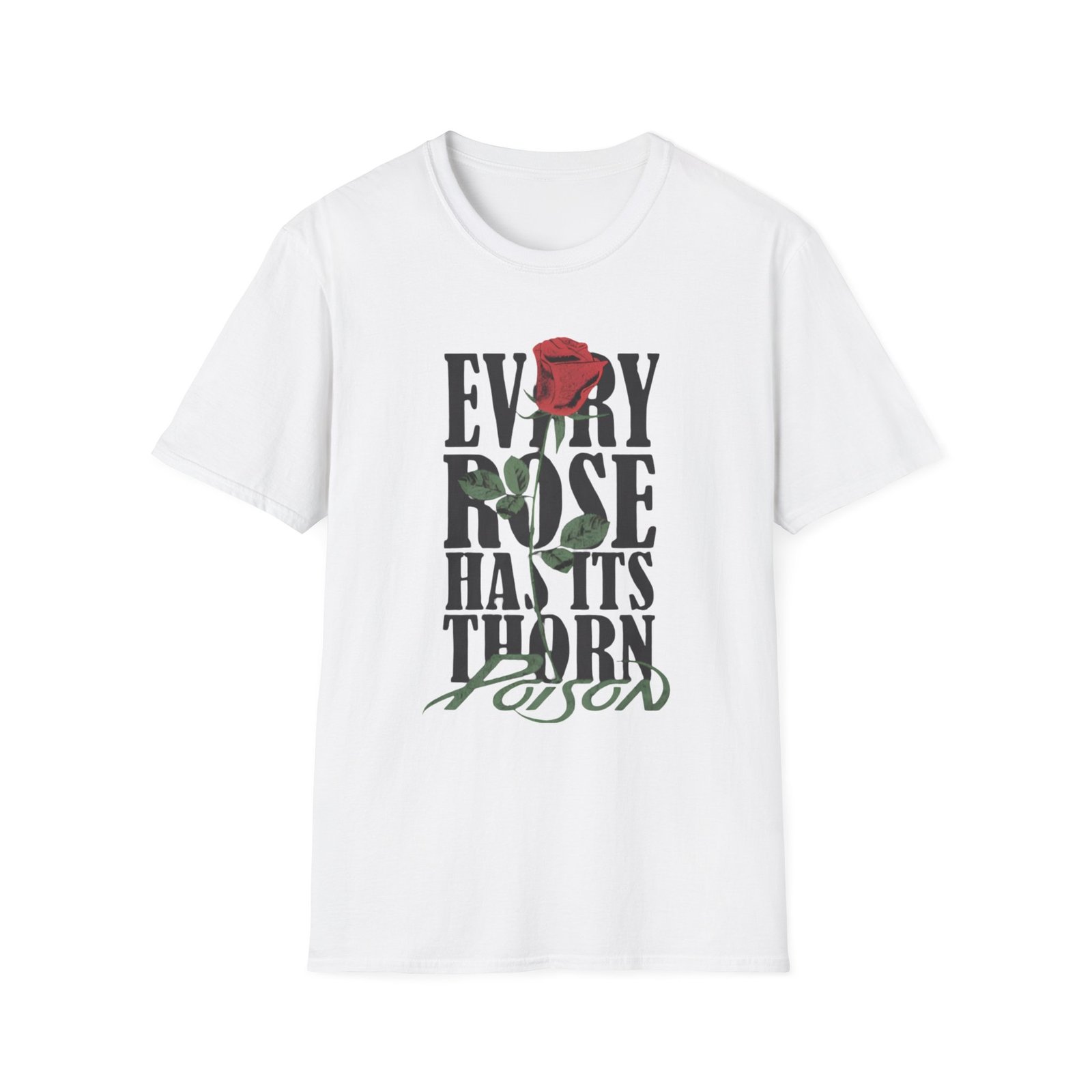 Poison Every Rose Thorn Unisex Softstyle T-Shirt