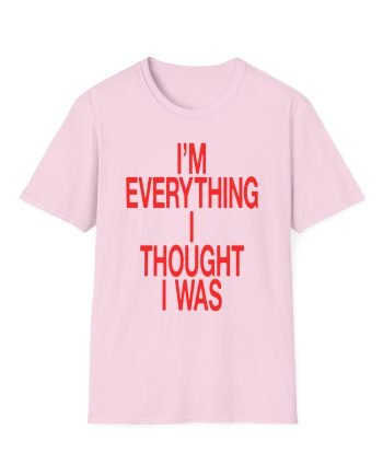 JT Im Everything Unisex Softstyle T-Shirt