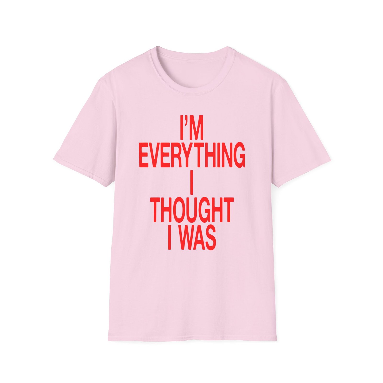 JT Im Everything Unisex Softstyle T-Shirt