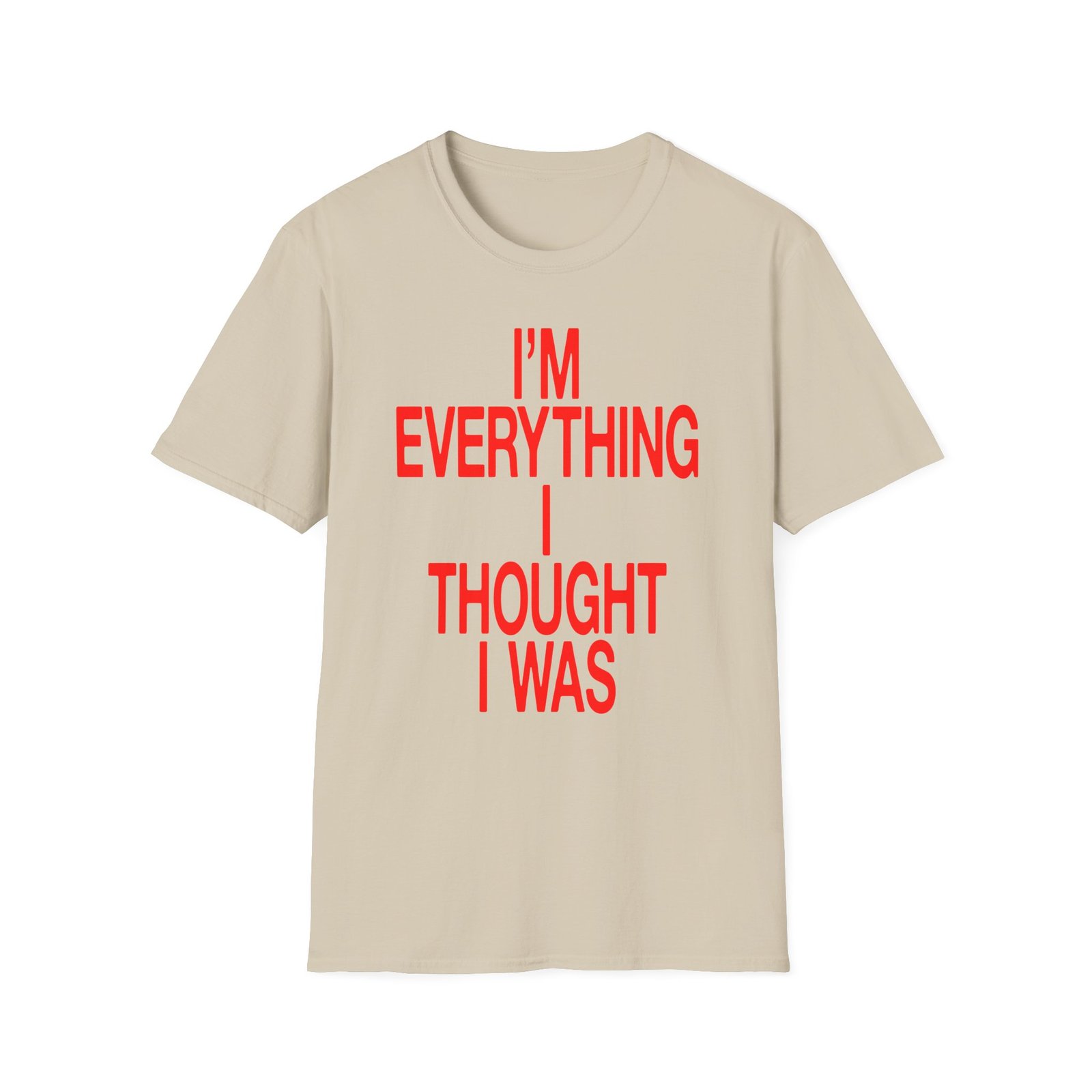 JT Im Everything Unisex Softstyle T-Shirt