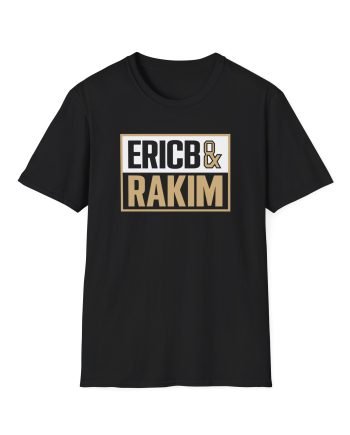 Eric B Rakim The Boys Mother’s Unisex Softstyle T-Shirt